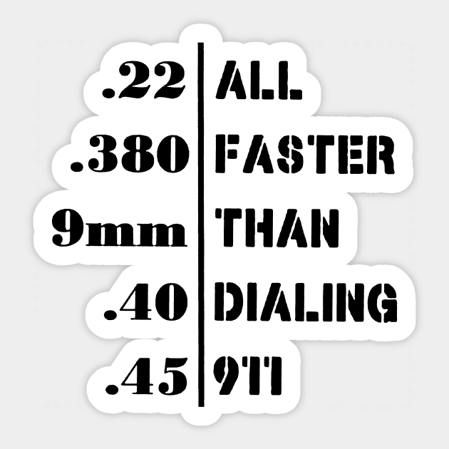 All Faster Than Dialing 911 Funny Guns Gift Sticker by AbundanceSeed